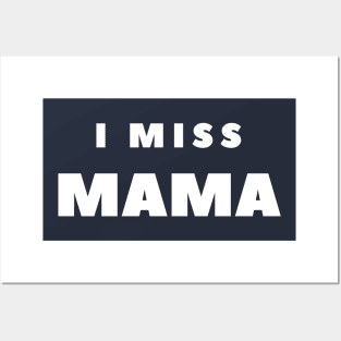 I MISS MAMA Posters and Art
